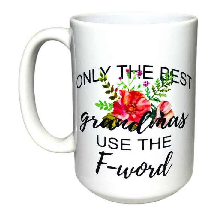 Only The Best Grandmas Use The F-Word Mug for wholesale by Cultured Coast