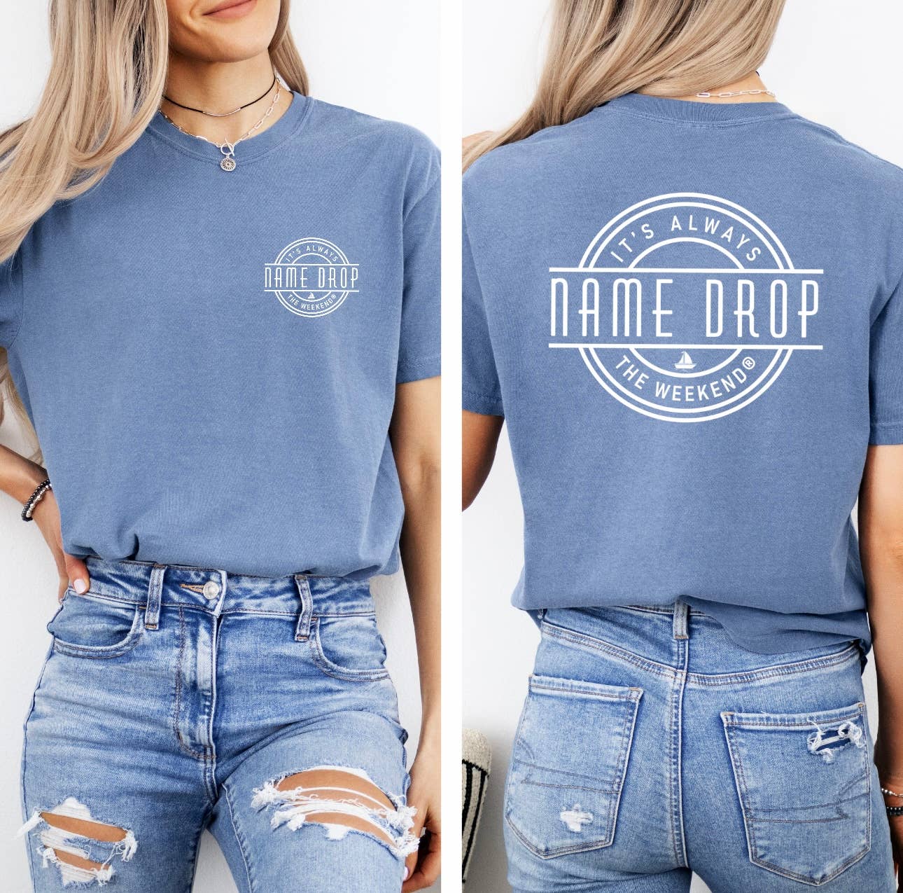 it’s always the weekend® - Wholesale Screen Printed T-Shirt - Unisex - Name Drop Graphic Tee Custom Location Weekend Shirt0