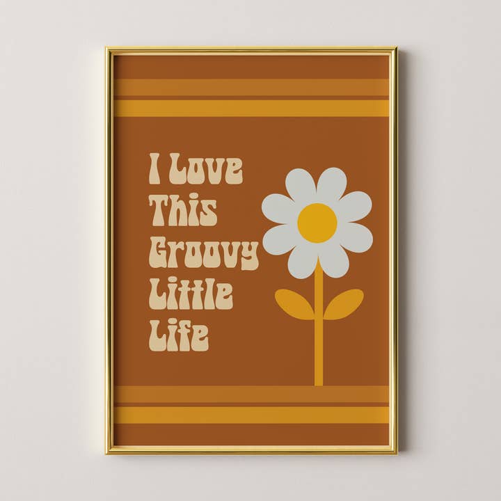 I Love This Groovy Little Life Print for wholesale by GiGi Thomas Designs