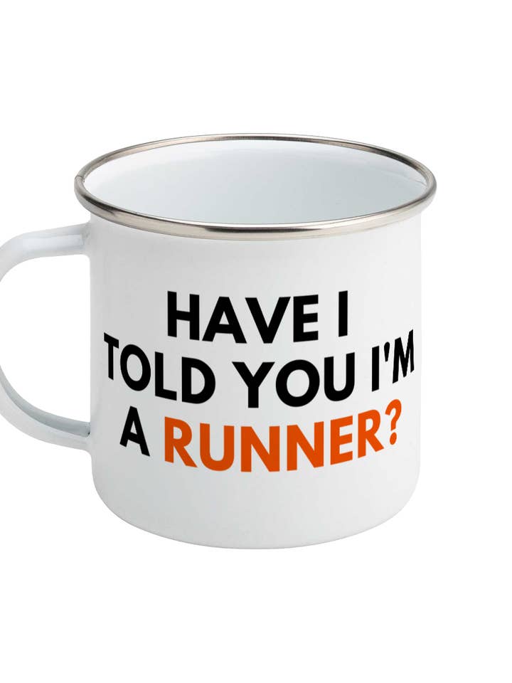 Enamel Mug 11oz - Have I Told You I'm A Runner? for wholesale by Rundeavour