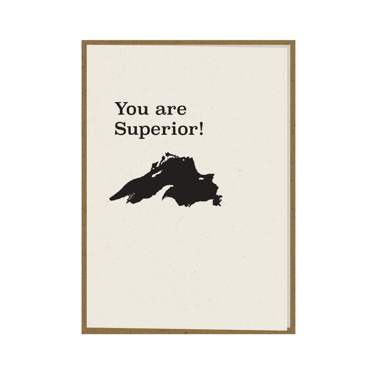 Upper Peninsula Supply Co. - Wholesale Everyday Greeting Card - You are Superior! Greeting Card