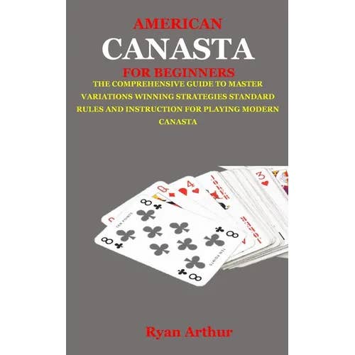 Books by splitShops - Wholesale Fantasy Novel - American Canasta for Beginners: The Comprehensive Guide to Master Variations, Winning Strategies, Standard Rules and Instruction for Playing Modern Ca - Paperback