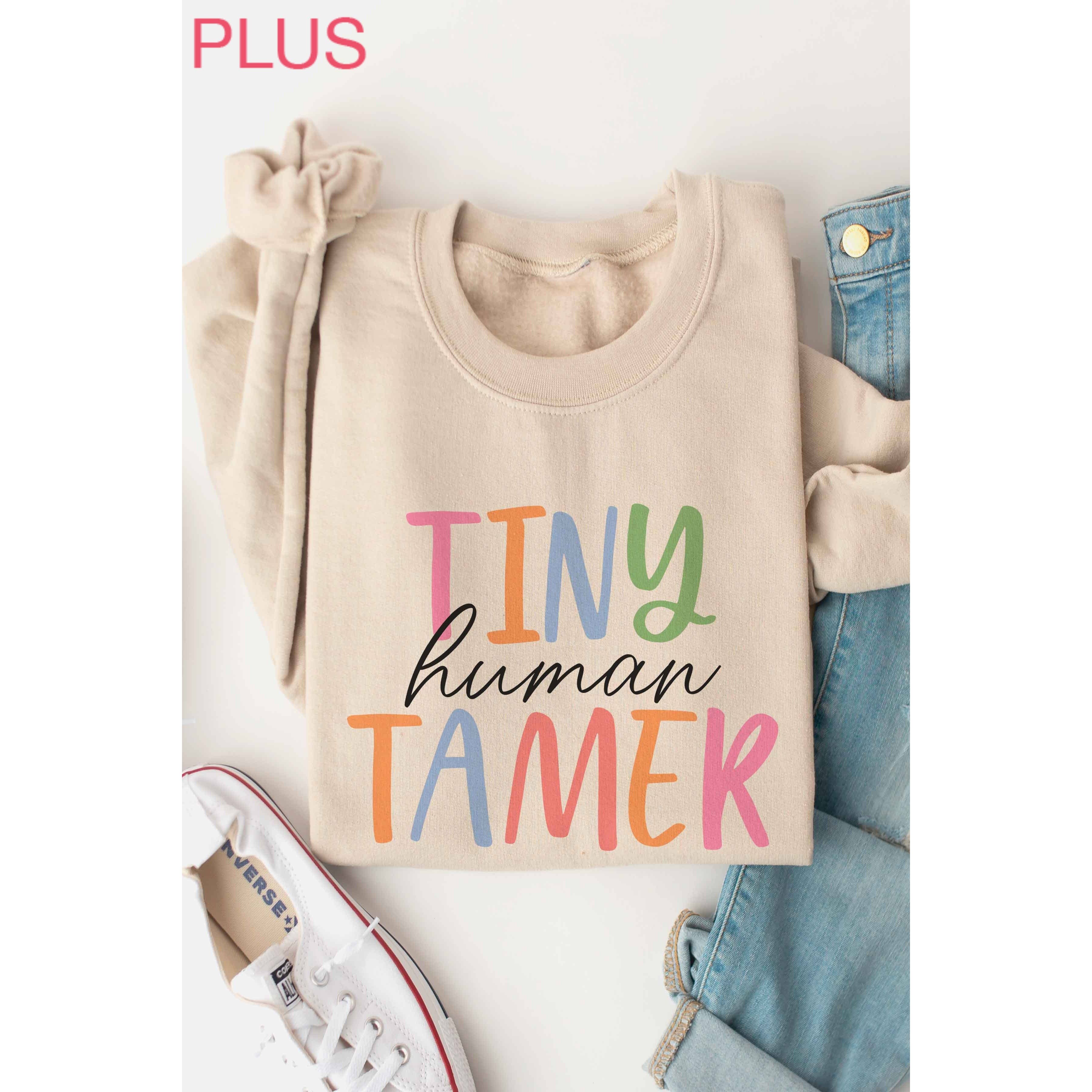 PLUS SIZE - TINY HUMAN TAMER Graphic Sweatshirt and other Wholesale tiny human tamer for your store trending on Faire.