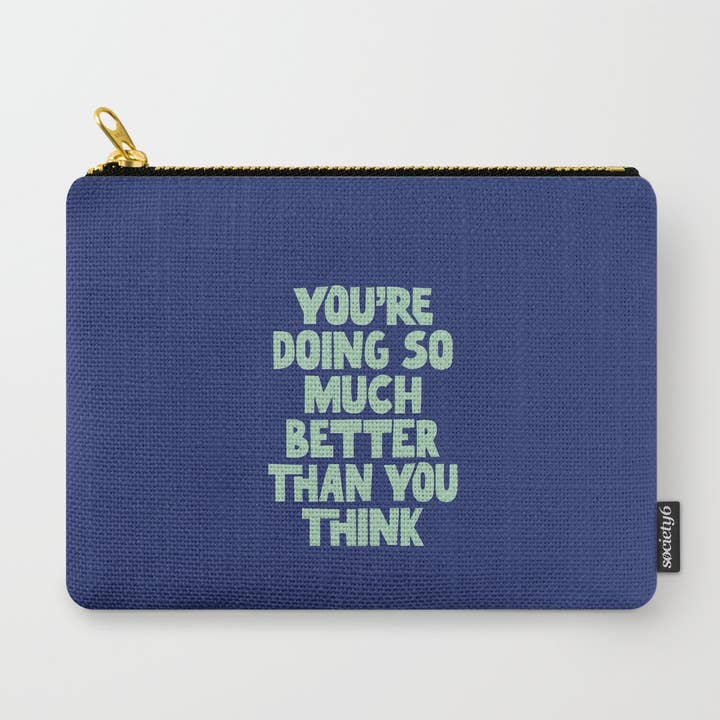 Stai molto meglio di quanto pensi Carry-All Pouch per la vendita all'ingrosso da parte di True Modern