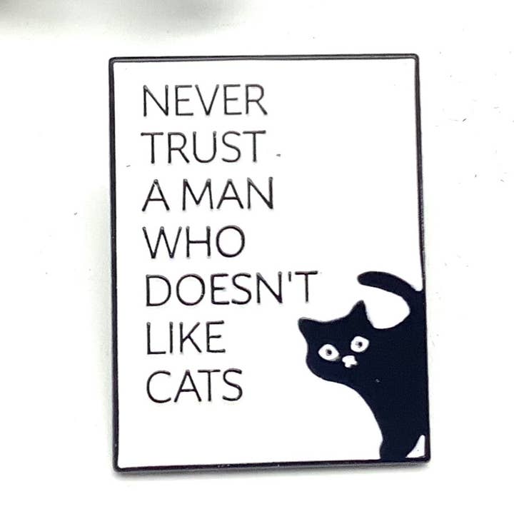 Broche con forma de alfiler esmaltado «Nunca confíes en un hombre al que no le gustan los gatos» para venta al por mayor de All Little Cute Things