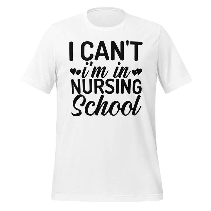 T-shirt unisexe I Can't I'm in Nursing School pour la vente par Black and Gifted LLC