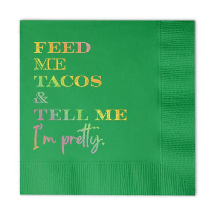 Feed Me Tacos And Tell Me I'm Pretty Paper Cocktail Napkins for wholesale by Sunshine Daisy LLC
