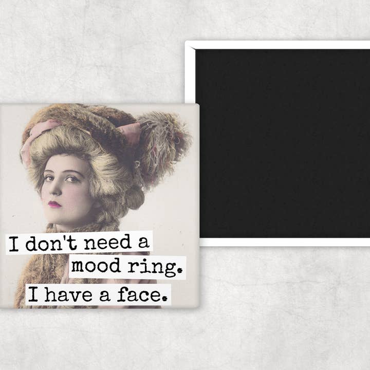 Raven's Rest Studio - Wholesale Magnet - MAGNET. I Don't Need A Mood Ring. I Have A Face.2