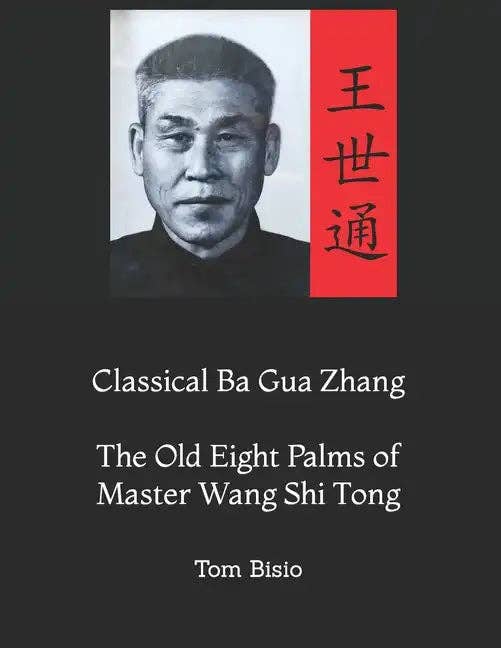 Books by splitShops - Wholesale Sports & Recreation Book - Classical Ba Gua Zhang: The Old Eight Palms of Master Wang Shi Tong - Paperback0