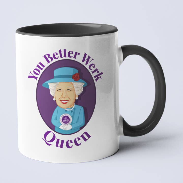 Tazza da caffè You Better Werk Queen (Of England) per la vendita all'ingrosso da parte di Calm Down Caren