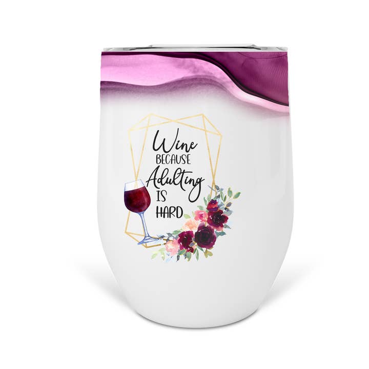 Dusty & Delilah Designs - Wholesale Insulated Mug/Tumbler - Wine Tumbler 12 oz- Wine because Adulting is Hard