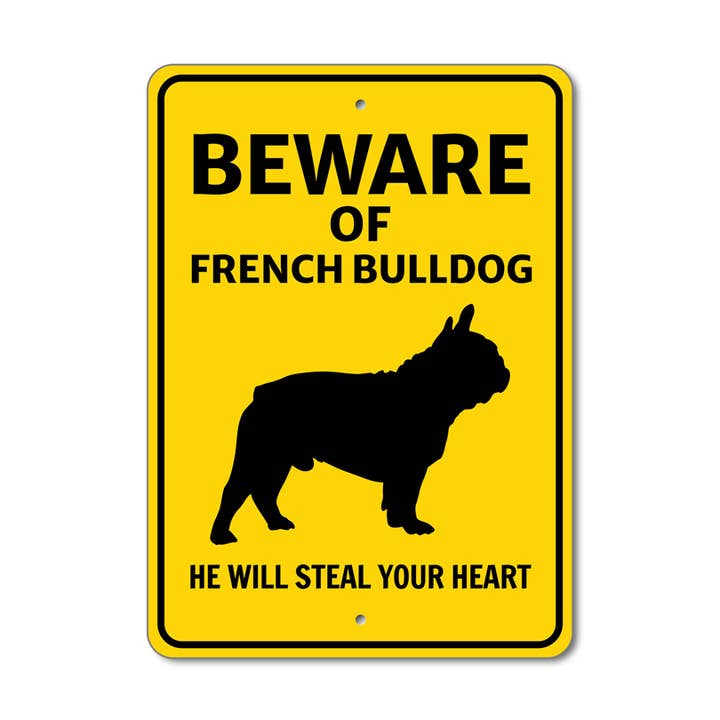Fransk bulldogg Akta dig för att han kommer att stjäla ditt hjärta K9-tecken för wholesale av Lizton Sign Shop, Inc