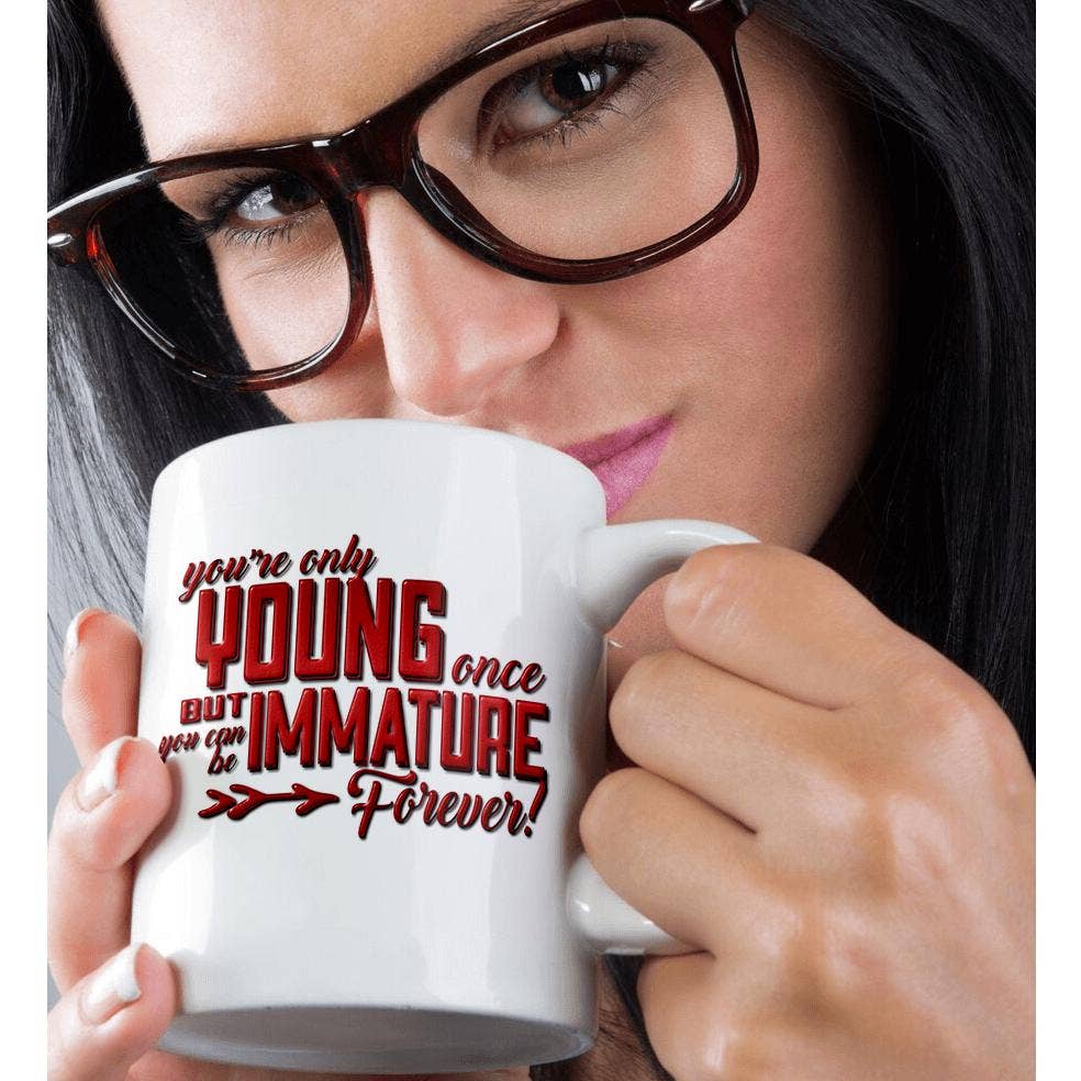 3dRose - Venta al por mayor Taza - 3dRose, Solo eres joven una vez, pero puedes ser inmaduro para siempre, Taza9