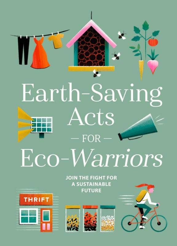 Microcosm Publishing & Distribution - Wholesale Nature & Outdoors - Earth-Saving Acts for Eco-Warriors: Sustainable Future0
