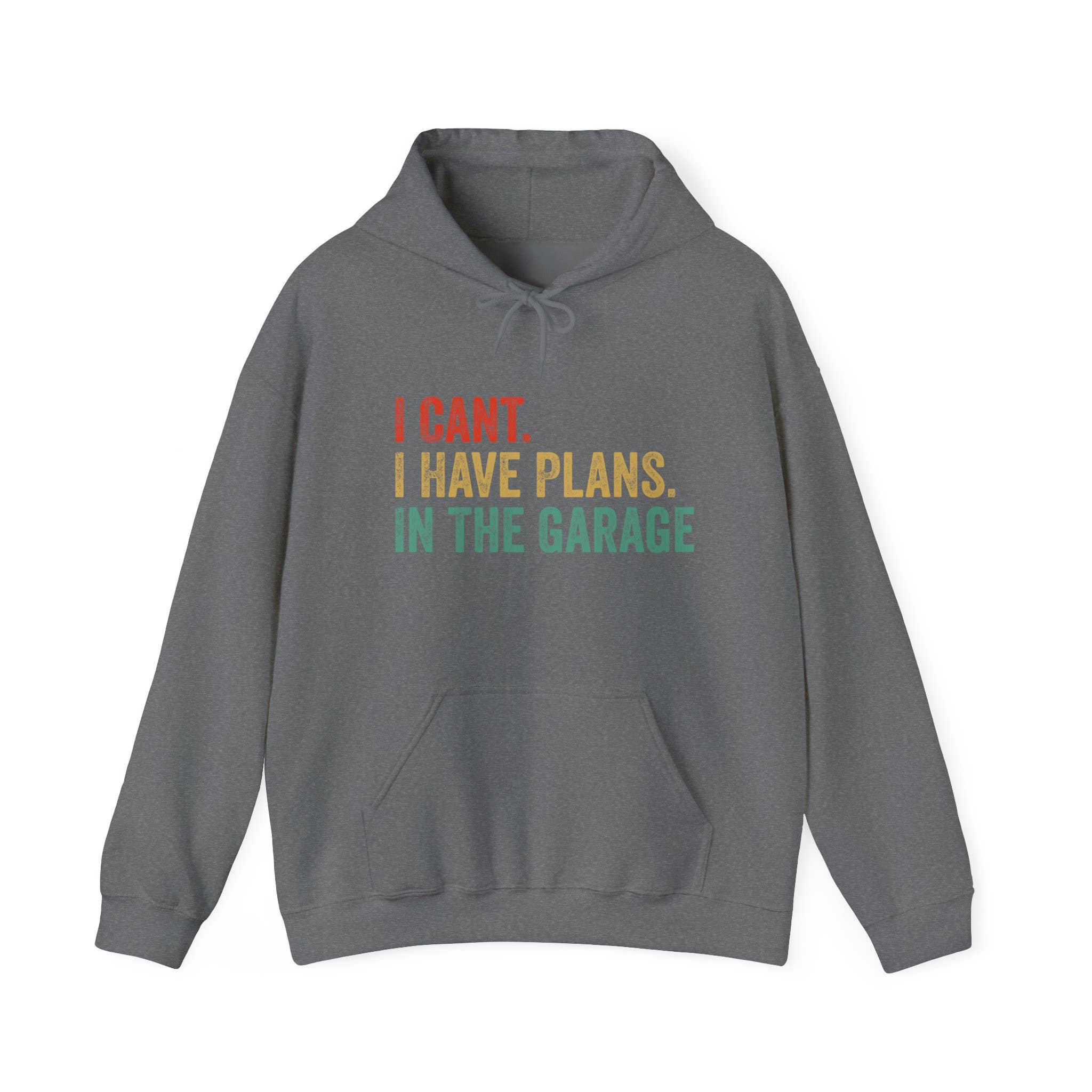 L&L T-Shirt Company - Wholesale Graphic Sweatshirt - Unisex - Garage Plans Hoodie – “I Can't, I Have Plans in the Gara12