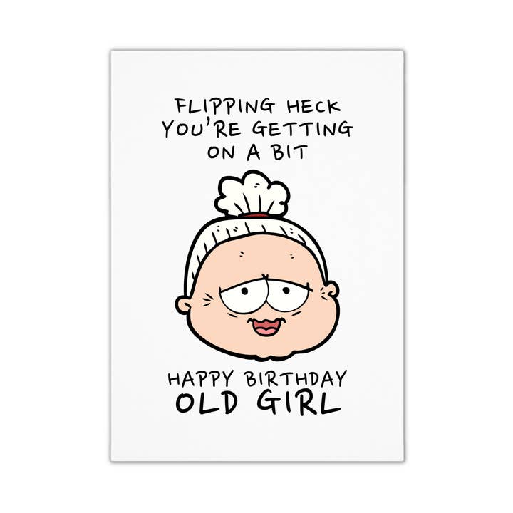 Unique Funny Birthday Card - Old Girl for wholesale by Smirk & Scribble