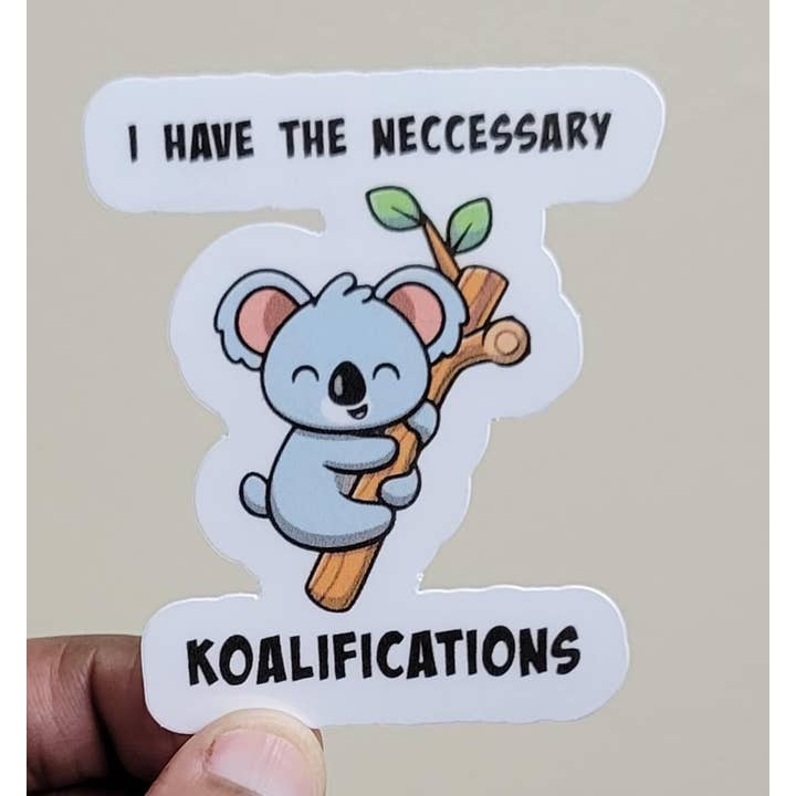 J'ai l'autocollant de koalifications nécessaires | Koala Sticker pour la vente par CraftdeeD