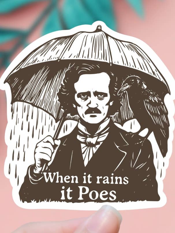 When It Rains It Poes Sticker for wholesale by EnchantingSunshine