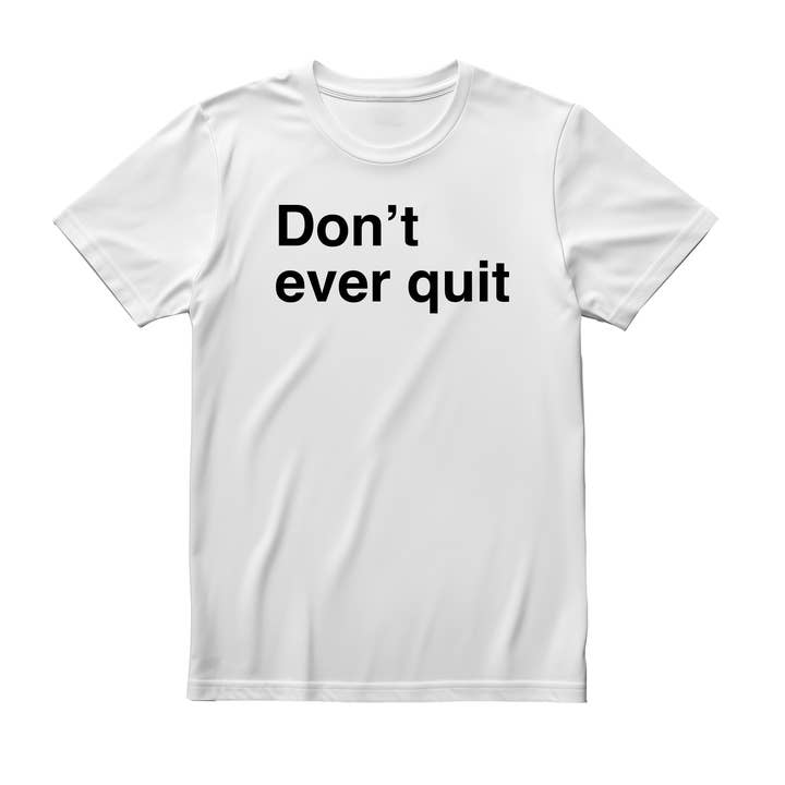 Camiseta Unisex Blanca "Don't Ever Quit" para venta al por mayor de Motiva Gifts