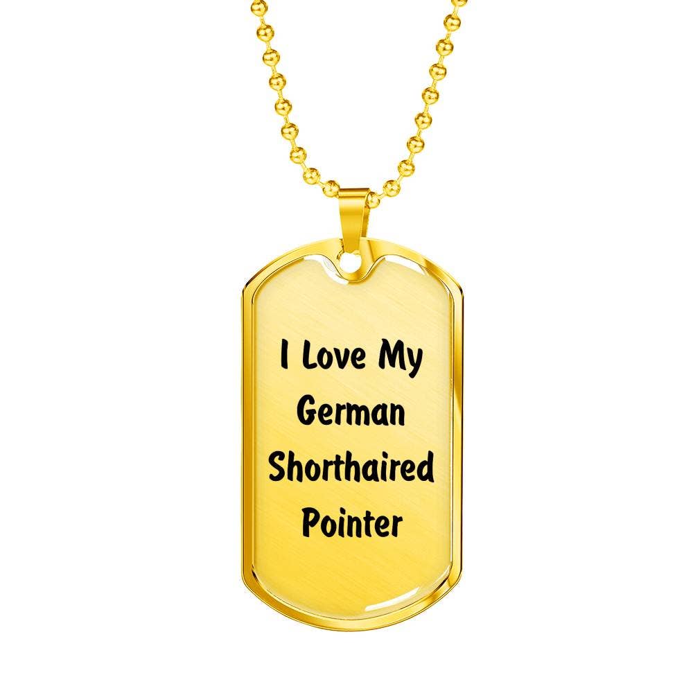 Unique Gifts Store - Wholesale Pet Collar Charm - Cat/Dog - Love My German Shorthaired Pointer v4 - 18k Gold Finished Luxury Dog Tag Necklace0