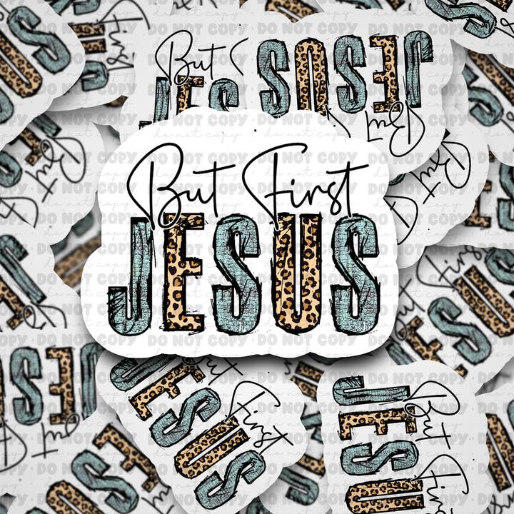DC621 But first Jesus Die cut sticker 3-5 Business Day TAT for wholesale by It's Transfer Time
