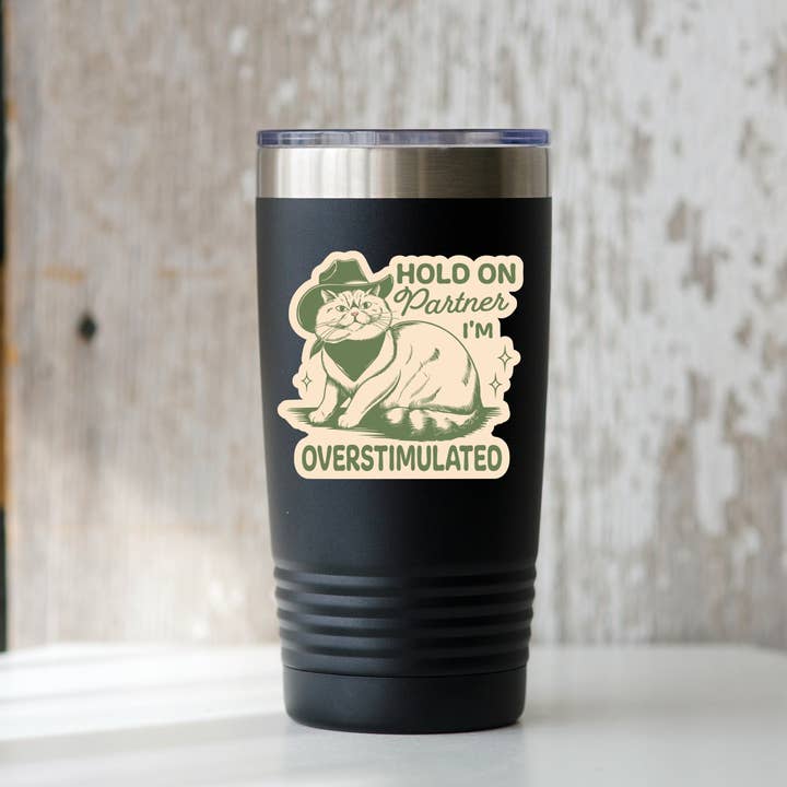 Yarnival - Wholesale Sticker - Hold on Partner I'm Overstimulated Sticker - cat, cowboy