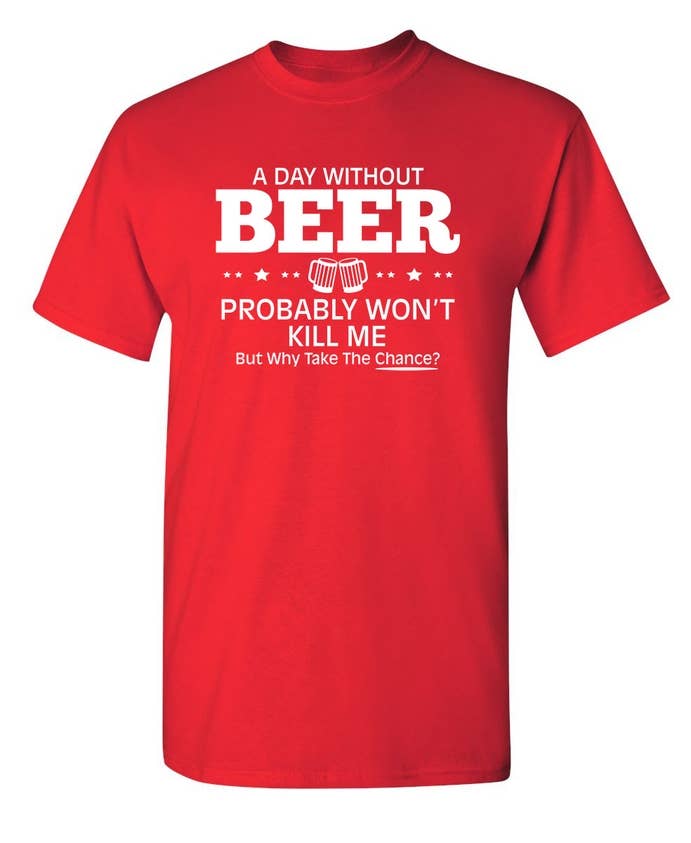 Feelin Good Tees - Wholesale Screen Printed T-Shirt - Unisex - A Day Without Beer Probably Won't Kill Me6