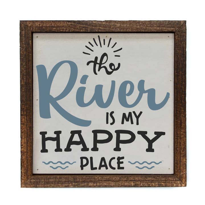Driftless Studios - Wholesale Sign - 6x6 The River Is My Happy Place Wood Home Accent0
