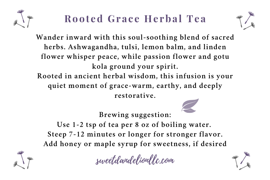 Sweet Dandelion, llc - Wholesale Loose Tea - Rooted Grace Herbal Tea1