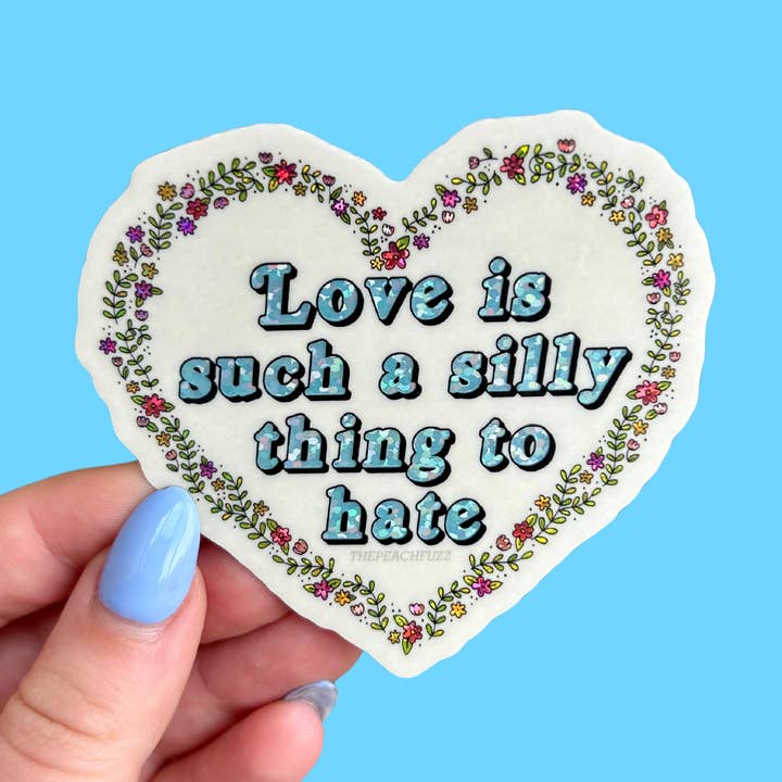 The Peach Fuzz - Vente Autocollant - Autocollant à paillettes L'amour est une chose tellement stupide que de haïr0