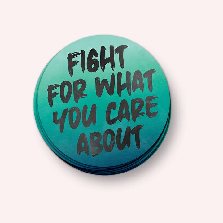 Fight for What You Care About Vinyl Sticker for wholesale by Lucky Dog Design Co.