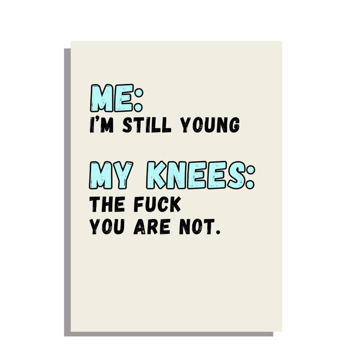 Go La La – wholesale Birthday card – My Knees - funny birthday card
