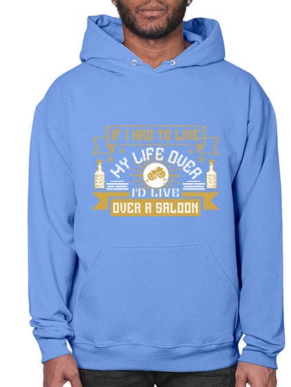 si je devais revivre ma vie, je vivrais au-dessus d'un saloon 257# - boire - Sweat à capuche pour la vente par tshirt unlimited