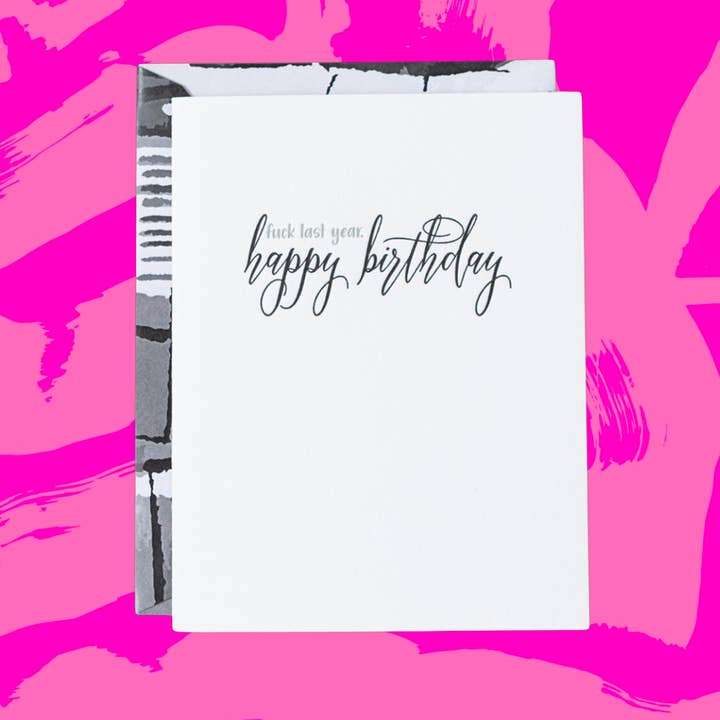 Fuck Last Year Birthday for wholesale by Paper Epiphanies