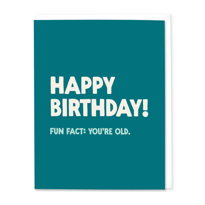 Fun Fact You're Old | Birthday Card for wholesale by Hitchcock Paper Co.