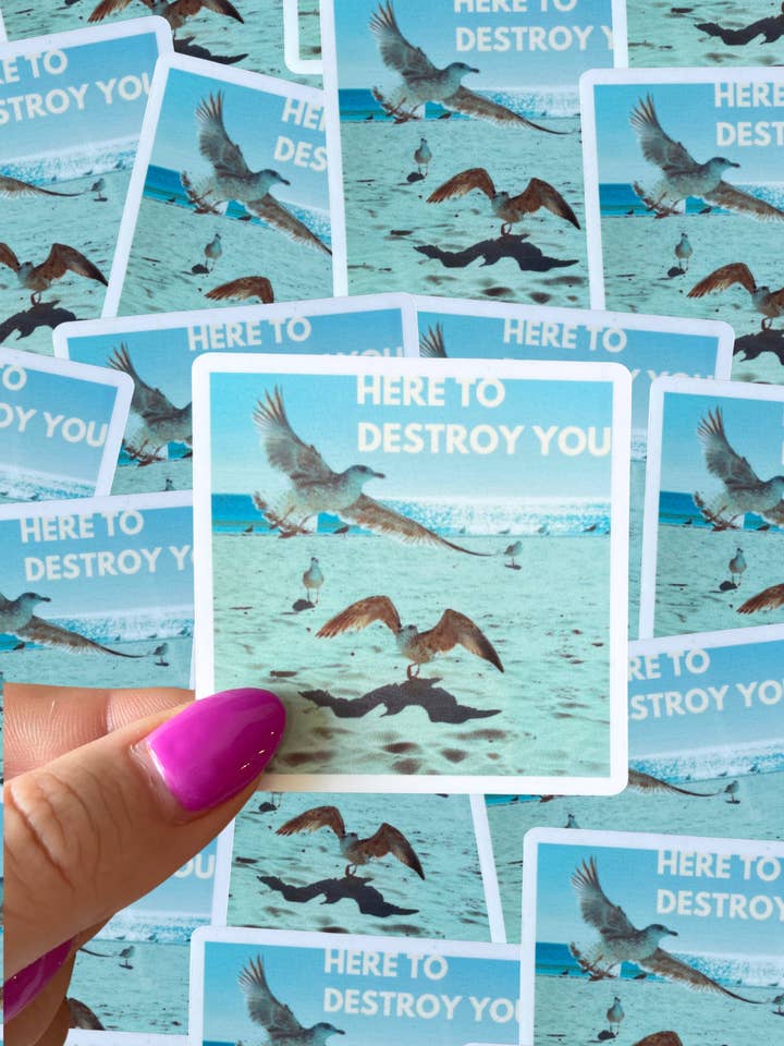 Tay Inspired- Here to destroy you albatross photo sticker for wholesale by Typo Lettering Co
