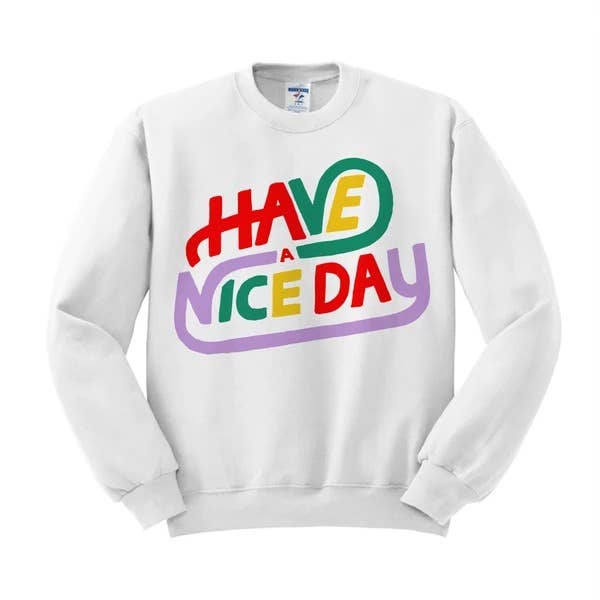 femfetti - Wholesale Graphic Sweatshirt - Women's - Have A Nice Day Sweatshirt1
