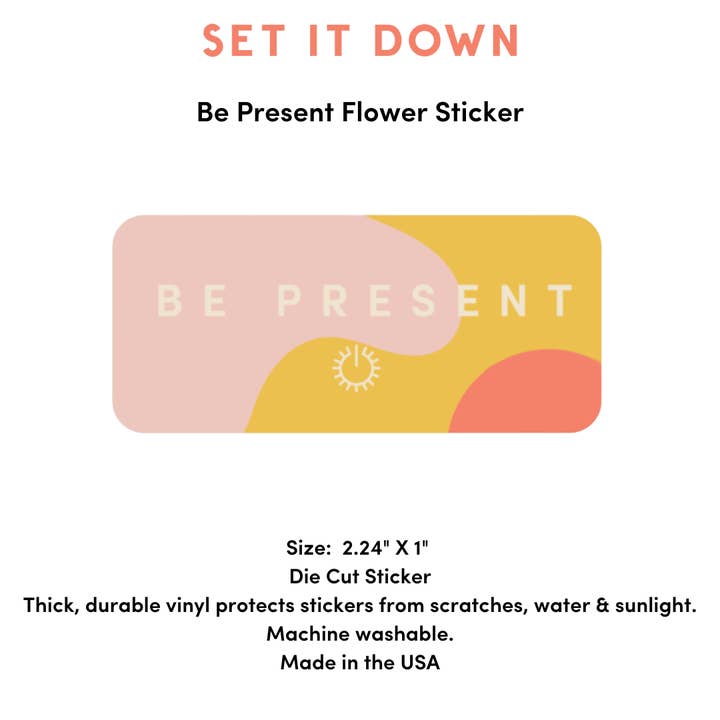 Set It Down - Wholesale Sticker - Be Present Self-Care Sticker1