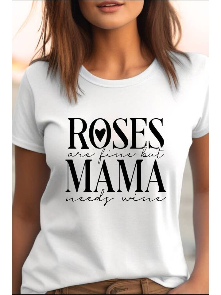 Top Avenue - Wholesale Screen printed t-shirt – Women′s - Roses Are Fine But Mama Needs Wine, Valentine, Unisex Round Neck T-Shirt15