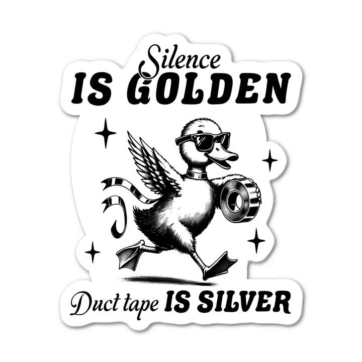 Silence is Golden Duct tape is silver Sticker for wholesale by Stick-It Expressions