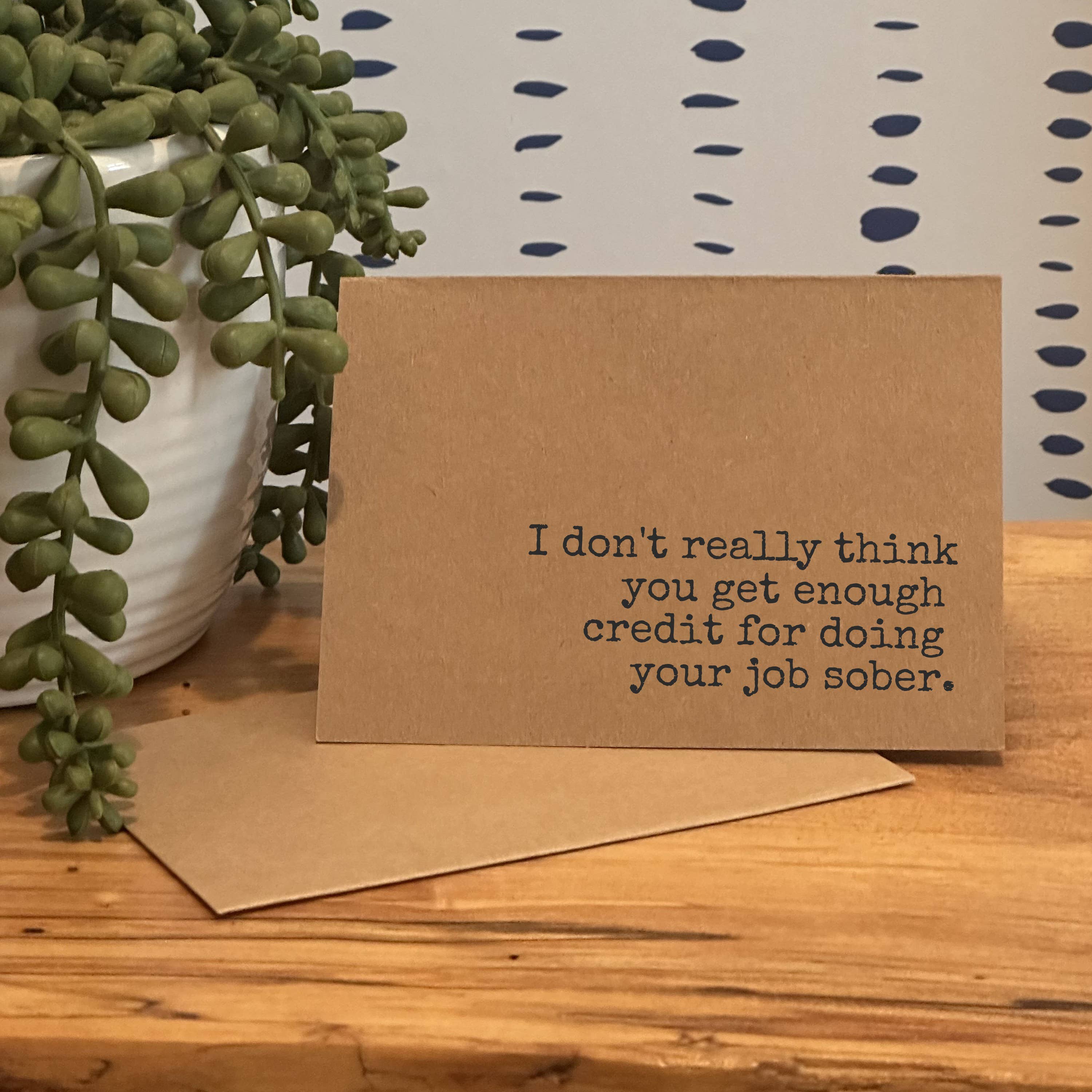 by BellaBlue - Wholesale Everyday Greeting Card - Funny Friend/Coworker 'Credit Doing Job Sober' Handmade Card0