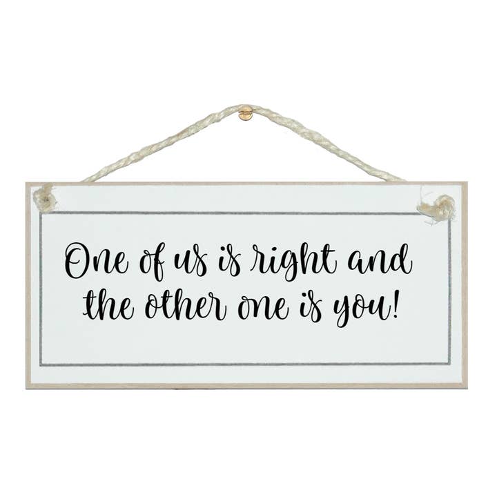 Eén van ons heeft gelijk... Algemene tekenen voor wholesale door Crafty Clara