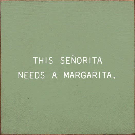 This Senorita Needs A Margarita for wholesale by SAWDUST CITY