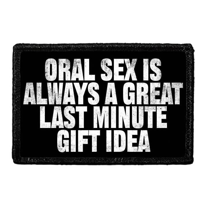 Le sexe oral est toujours une excellente idée cadeau de dernière minute - Patch amovible pour la vente par Pull Patch