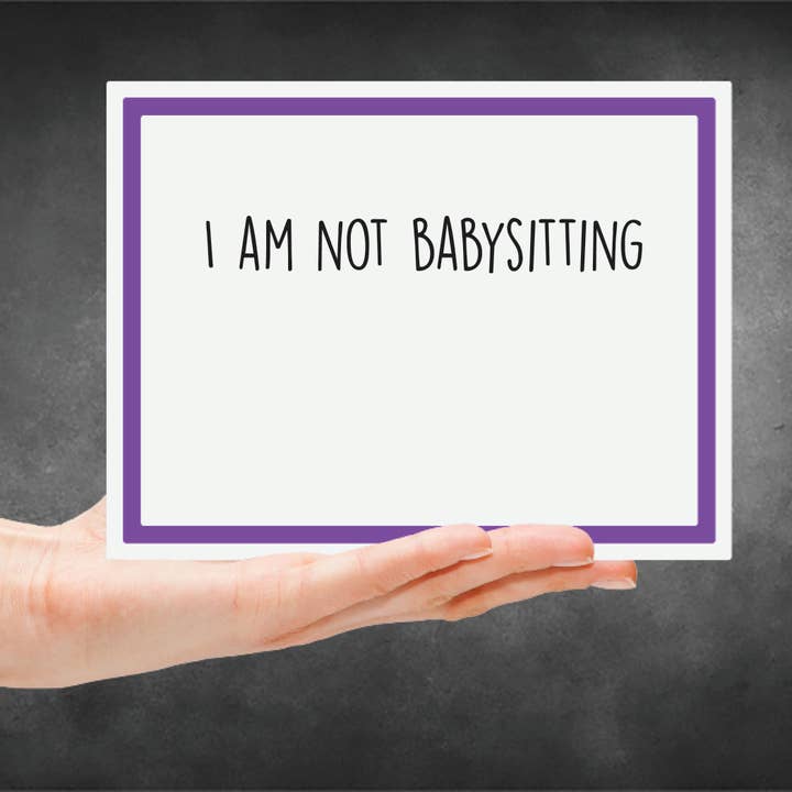 Snarky Card - Baby - I Am Not Babysitting for wholesale by Snarky Megs