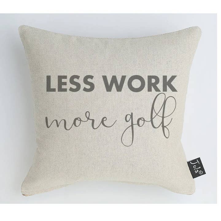Work Less More Golf Cushion for wholesale by Jola Designs