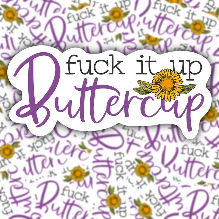 Fuck It Up Buttercup STICKER for wholesale by Pink Potion Designs