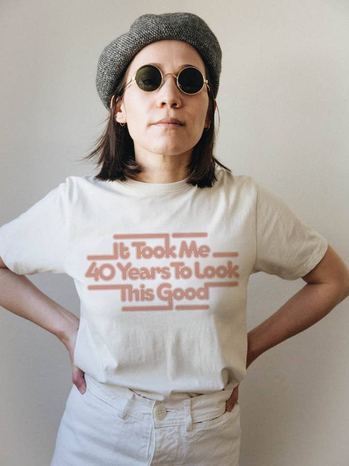 The Bee & The Fox - Wholesale T-Shirt (Graphic) - Women's - It Took Me 40 Years to Look This Good | Unisex Graphic Tee