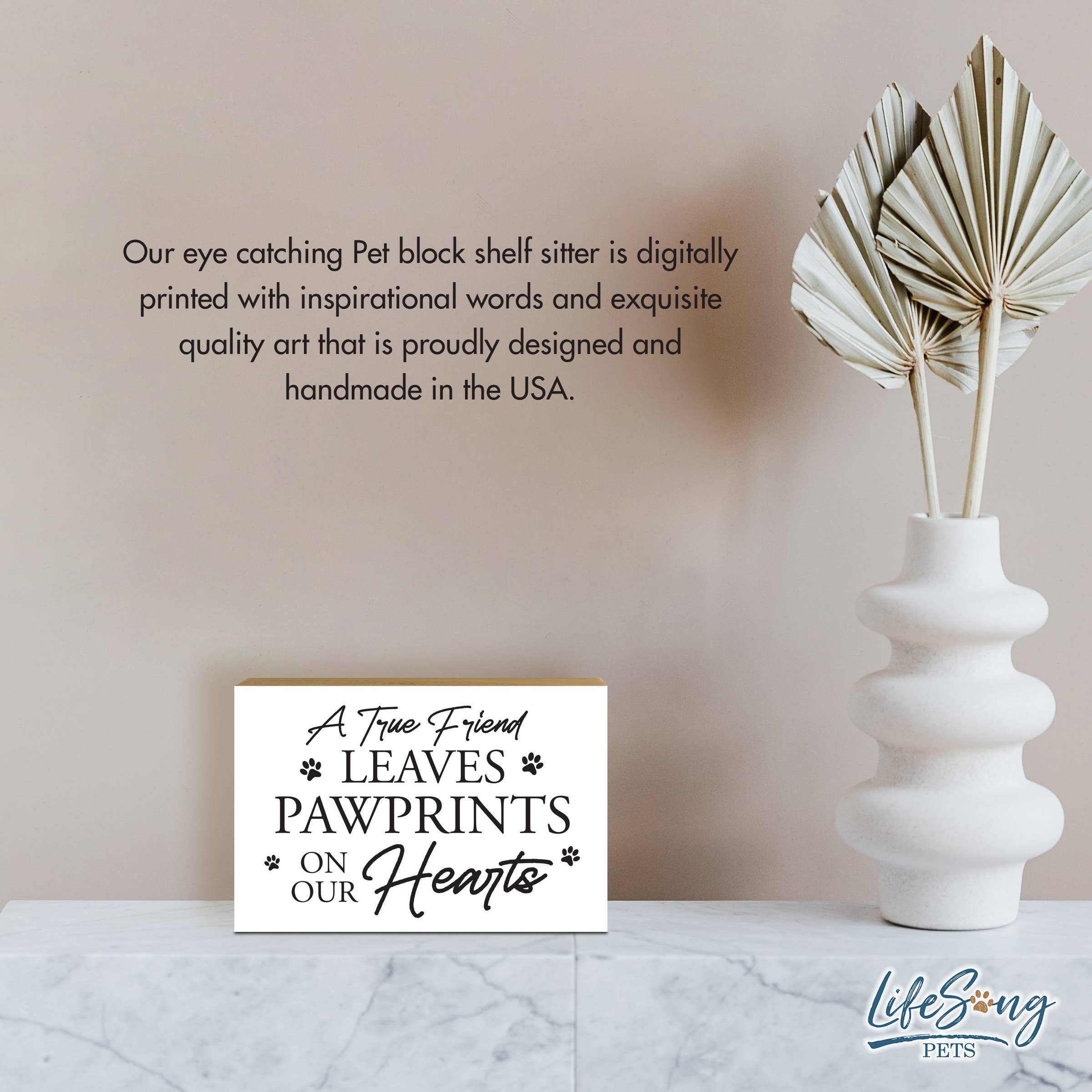 LifeSong Milestones - Wholesale Sign - Pet Home Decor Everyday Paw Pine Shelf Sitter: A True Friend1
