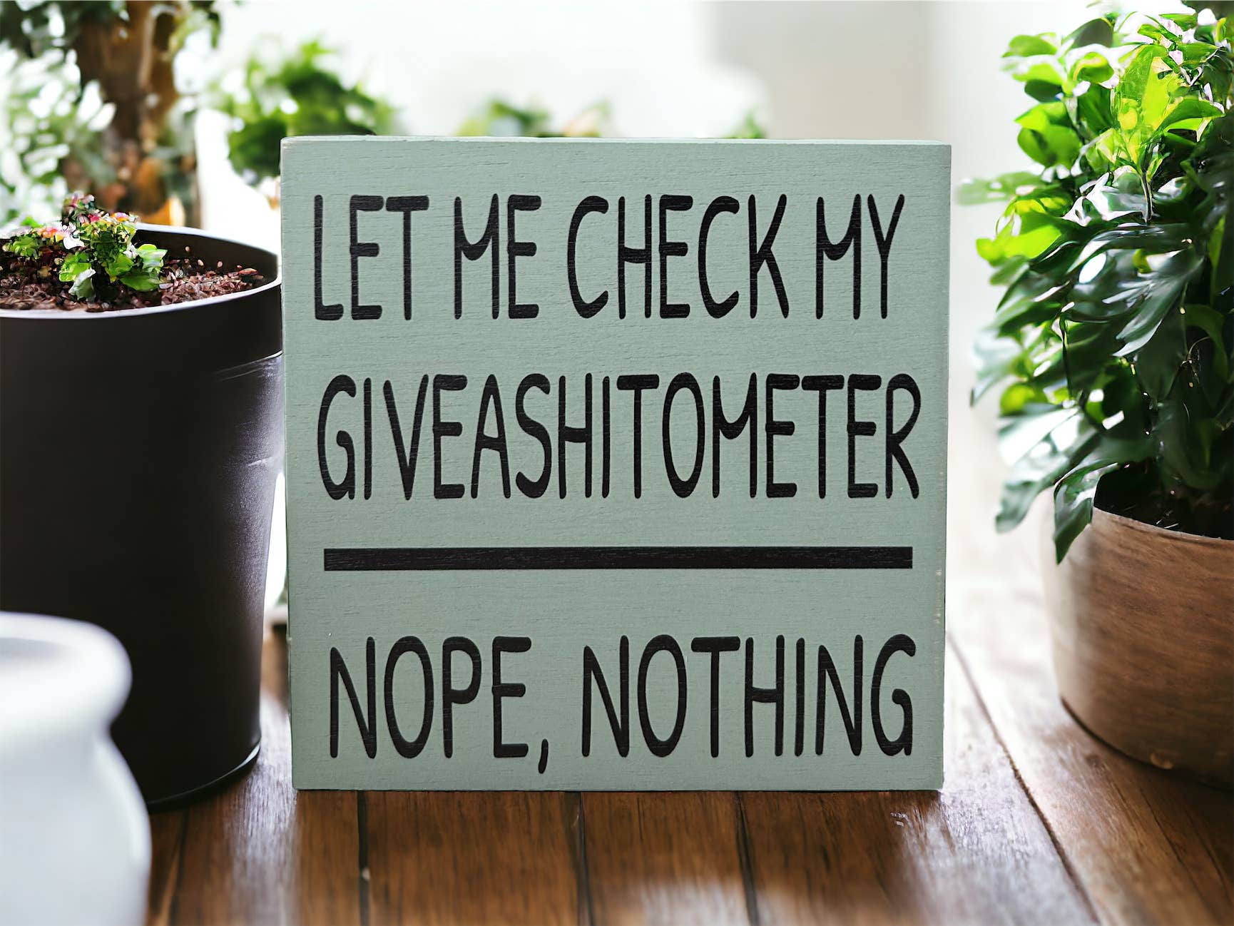 Inkwood Crafters - Wholesale Sign - Let Me Check My Giveashitometer - Rustic Wood Shelf Sitter2